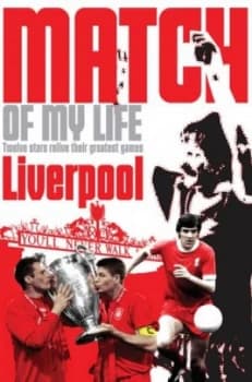 Image of Match of My Life. Liverpool by Leo Moynihan Book