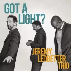Image of Got a Light? by Jeremy Ledbetter Trio CD Album