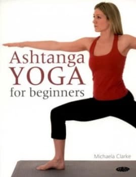 Image of Ashtanga Yoga for Beginners by Michaela Clarke Paperback