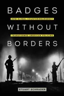 Image of Badges without Borders : How Global Counterinsurgency Transformed American Policing