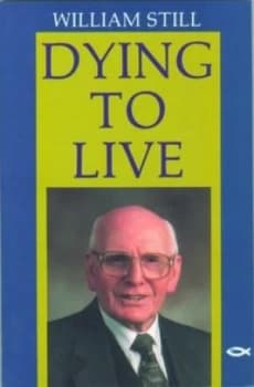 Image of Dying to Live by William Still Paperback