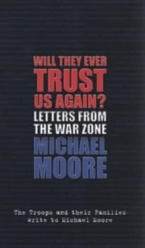 Image of Will They Ever Trust Us Again by Michael Moore Hardback