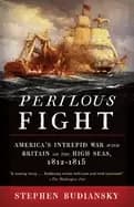 Image of perilous fight americas intrepid war with britain on the high seas 1812 181