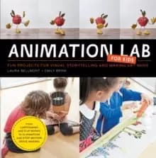 Image of Animation Lab for Kids : Fun Projects for Visual Storytelling and Making Art Move - From cartooning and flip books to claymation and stop-motion movie