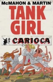 Image of Tank Girl. Carioca by Alan Martin Hardback