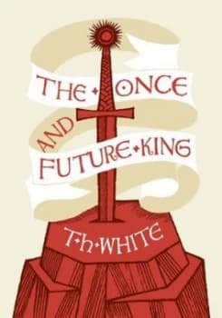 Image of The Once and Future King by T. H White Hardback