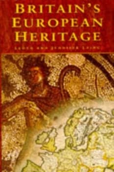Image of Britains European Heritage by Lloyd Laing and Jennifer Laing Book