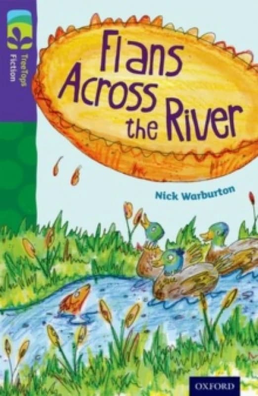 Image of Oxford Reading Tree TreeTops Fiction: Level 11: Flans Across the River Paperback / softback