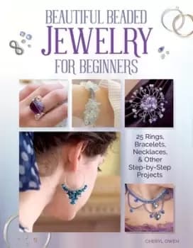 Image of Beautiful beaded jewelry for beginners by Cheryl Owen