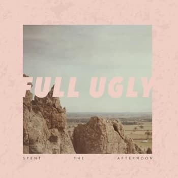 Image of Full Ugly - Spent The Afternoon CD