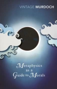 Image of Metaphysics as a guide to morals by Iris Murdoch