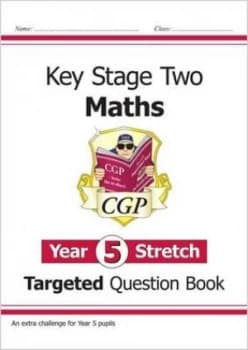 Image of KS2 Maths Targeted Question Book Challenging Maths - Year 5 Stretch by CGP Books