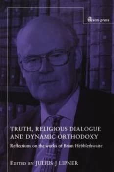 Image of Truth Religious Dialogue and Dynamic Orthodoxy by Julius J. Lipner Paperback