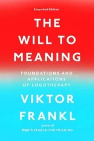 Image of The Will to Meaning by Viktor E. Frankl