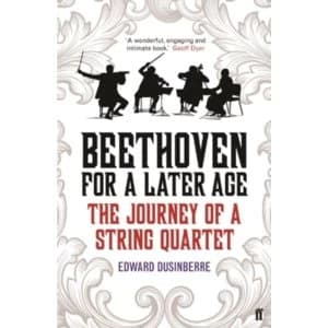 Image of Beethoven for a Later Age : The Journey of a String Quartet