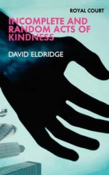 Image of Incomplete and Random Acts of Kindness by David Eldridge Book