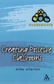 Image of Creating Positive Classrooms by Mike Ollerton Book