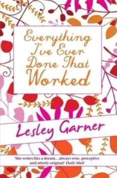 Image of Everything Ive Ever Done That Worked by Lesley Garner Paperback