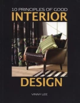 Image of 10 Principles of Good Interior Design by Vinny Lee Book