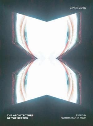 Image of The architecture of the screen by Graham Cairns