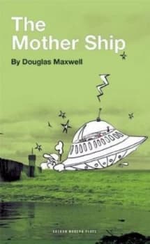 Image of The mother ship by Douglas Maxwell