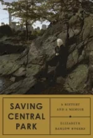 Image of saving central park a history and a memoir