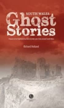 Image of South Wales Ghost Stories by Richard Holland Paperback
