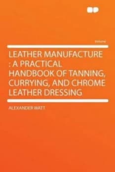 Image of Leather Manufacture by Alexander Watt Paperback