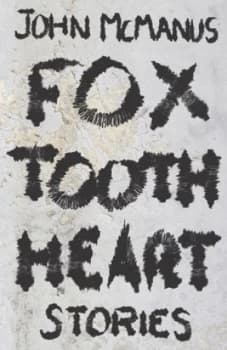 Image of Fox Tooth Heart by John Mcmanus Paperback