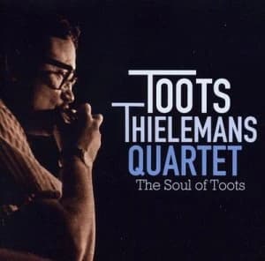 Image of The Soul of Toots by Toots Thielemans Quartet CD Album