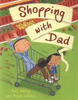 Image of Shopping with Dad by Matt Harvey and Miriam Latimer Book
