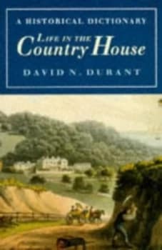 Image of Life in the Country House by David N Durant Hardback