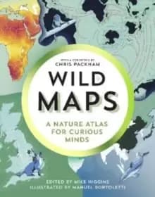 Image of Wild Maps : A Nature Atlas for Curious Minds