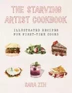 Image of starving artist cookbook illustrated recipes for first time cooks