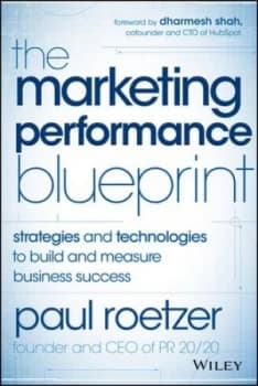 Image of The Marketing Performance Blueprint by Paul Roetzer Hardback