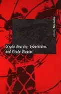 Image of crypto anarchy cyberstates and pirate utopias