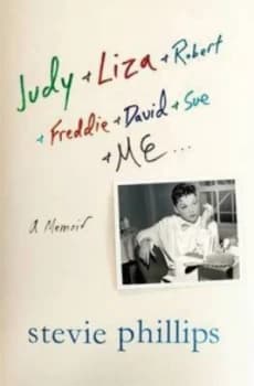 Image of Judy and Liza and Robert and Freddie and David and Sue and Me-- by Stevie Phillips Book