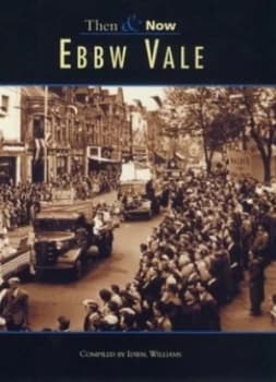 Image of Then and Now Ebbw Vale by Idwal Williams and Alan Tudgay Book