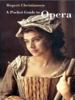 Image of A Pocket Guide to Opera by Rupert Christiansen Book