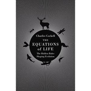 Image of The Equations of Life The Hidden Rules Shaping Evolution Hardback 2018