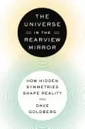 Image of universe in the rearview mirror how hidden symmetries shape reality