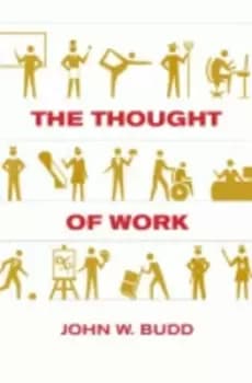 Image of The thought of work by John W. Budd