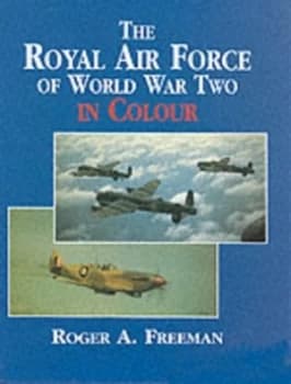 Image of The Royal Air Force of World War Two in Colour by Roger a Freeman Hardback