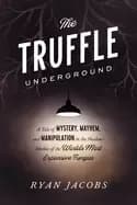 Image of truffle underground a tale of mystery mayhem and manipulation in the shadow