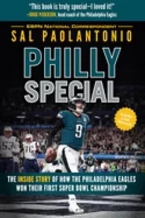 Image of philly special the inside story of how the philadelphia eagles won their fi