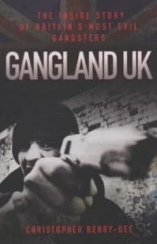 Image of Gangland UK by Christopher Berry-Dee Book