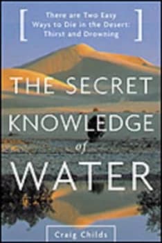 Image of The Secret Knowledge of Water by Craig Childs Book