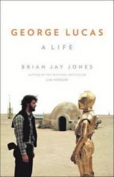 Image of George Lucas by Brian Jay Jones Hardback