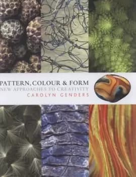 Image of Pattern colour & form by Carolyn Genders