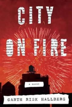 Image of City on Fire by Garth Risk Hallberg Hardback